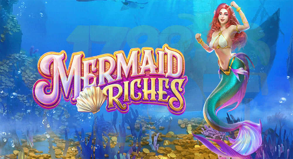 เกมสล็อต Mermaid Riches สล็อตนางเงือก